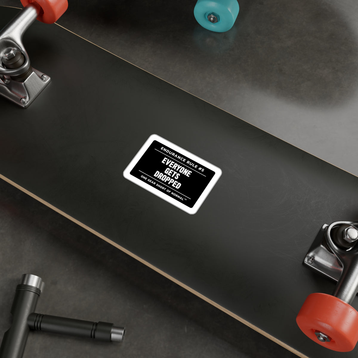 Vinyl Sticker — "Everyone Gets Dropped" Endurance Rule #5 Car/Waterproof Decal